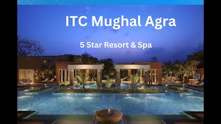 ITC Mughal Agra Review| Best Indian five star luxury hotel with spa | Multi cuisine