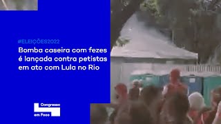 Bomba caseira com fezes é lançada contra petistas em ato com Lula no Rio