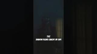 The Shadow Figure - Its Closer Than You  Think