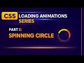 Loading Animation using HTMl and css | 2. Spinning Circle loader