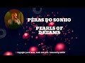 pérolas do sonho pearls of dreams