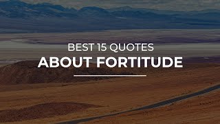 Best 15 Quotes about Fortitude | Daily Quotes | Good Quotes | Quotes for Pictures