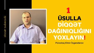 Uşaqlarda diqqət dağınıqlığının səbəbləri və çıxış yolları - Uşaq psixologiyası.