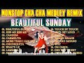 NEW NONSTOP CHACHA MEDLEY REMIX 2023   BEAUTIFUL SUNDAY CHACHA REMIX