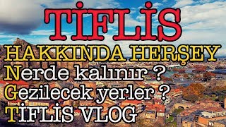 Tiflis Gezi Rehberi | Tiflis'de Nerde Kalınır | Tiflis Hakkında Herşey