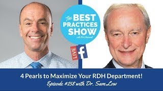 Episode #258:  4 Pearls to Maximize Your RDH Department with Dr. Sam Low