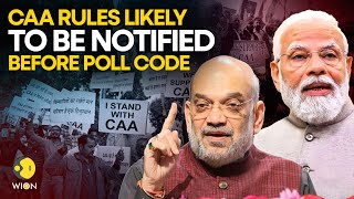 India's MHA to notify CAA rules before Lok Sabha poll announcement | WION Originals