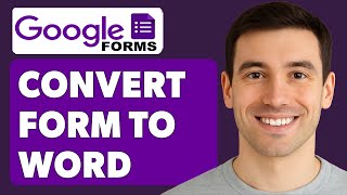 How To Convert Google Form To Word [2025 Guide]