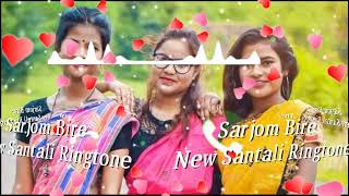 New Santali Ringtone Sarjom Bire