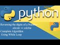 Reversing the digits of a number in python. Complete Algorithm.