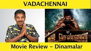 Vada Chennai | Dhanush | Andrea | Aishwarya Rajesh | Vetrimaaran | Dinamalar review
