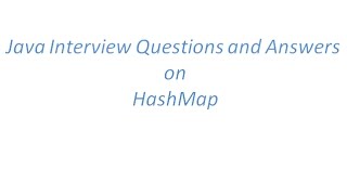 Java Interview Questions and Answers on HashMap