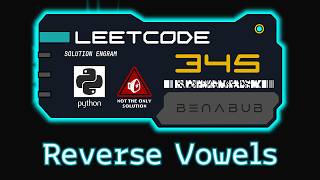 Reverse Vowels of a String — LeetCode #345 | Python Algorithm Visualization