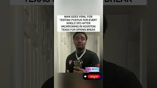 💔🔥Man tested positive for "every STD after spring break in Houston🌡️💀 #yosho #texas #STD #ViralStory
