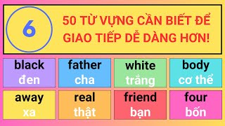 (6) 50 từ vựng tiếng Anh cơ bản mọi người nên biết để giao tiếp trôi chảy