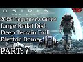 Osiris: New Dawn Beginner's Guide 2022 | PT7 | Large Radar Dish - Deep Terrain Drill - Electric Dome