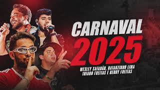 SELEÇÃO FORRÓ 2025 - WESLEY SAFADÃO, NATANZINHO LIMA, THIAGO FREITAS e HENRY FREITAS - CARNAVAL 2025