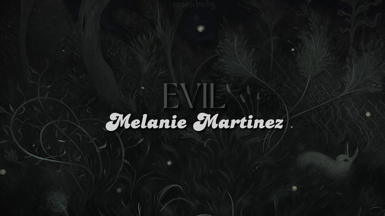 EVIL [lyrics] // Melanie Martinez - YouTube