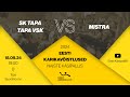 SK Tapa/Tapa VSK - Mistra | NAISTE KÄSIPALLI KARIKAVÕISTLUSED 2024