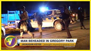 Man Beheaded in Gregory Park | TVJ News