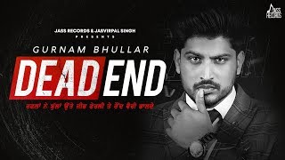 Dead End | (Full Song) | Gurnam Bhullar | Gill Raunta | Punjabi Songs 2020 | Jass Records