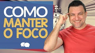 Como Manter O FOCO na HORA de APRENDER INGLÊS