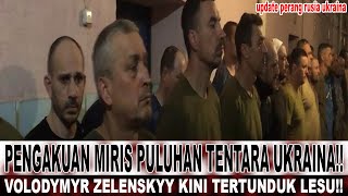 PENGAKUAN MIRIS PULUHAN TENTARA UKRAINA ~ VOLODYMYR ZELENSKYY KINI TERTUNDUK LESU !!!