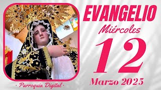 📖 Evangelio de hoy Miércoles 12 de Marzo de 2025