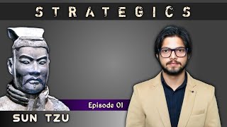 STRATEGICS | Ep 01 - Sun Tzu | Strategic Thoughts - The Art of War || Defence Studies