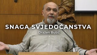 Dražen Bušić - Snaga svjedočanstva i govor Duha