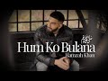 Hamzah Khan | Hum Ko Bulana | Official Video 2025