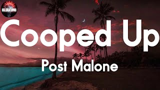 Post Malone - Cooped Up 📝Lyrics