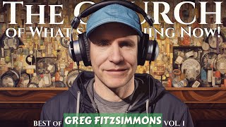 The CHURCH: BEST of GREG FITZSIMMONS, Vol. 1 | with JOEY DIAZ & LEE SYATT