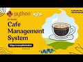 🎥 Build a Cafe Management System in Python | Python Projects for Beginners