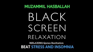 Quran Recitation for Relaxation, Sleep, & Stress - MUZAMMIL HASBALLAH