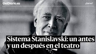 ¿Qué es el sistema Stanislavski y por qué revolucionó el arte dramático?