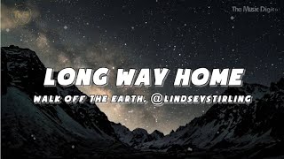 Long Way Home - Walk Off The Earth, Lindsey Stirling (Mix Lyrics).Miley Cyrus