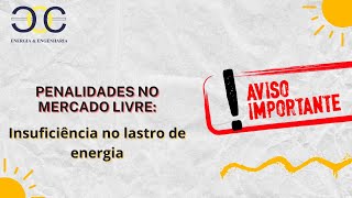 PENALIDADES NO MERCADO LIVRE DE ENERGIA: INSUFICIÊNCIA NO LASTRO DE ENERGIA