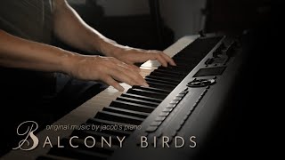 Balcony Birds \\ Original by Jacob's Piano