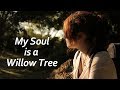 (MUSIC VIDEO) Jess Hargreaves - My Soul is a Willow Tree