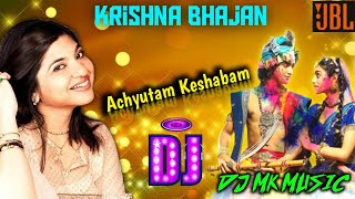 Achyutam Keshbam Krishna Damodaram | Krishna Bhajan Dj Remix | Alka Yagnik | Bhakti Song | MK Music