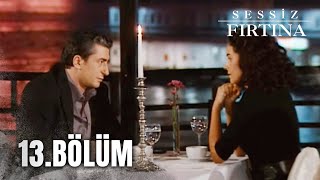 Sessiz Fırtına 13.Bölüm - FULL BÖLÜM