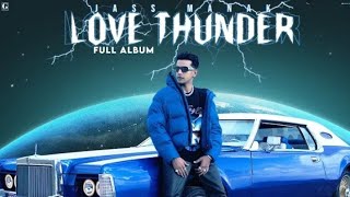 Love Thunder : Jass Manak New Full Album | Geet Mp3 | MaNaK Forever #music #album #love thunder