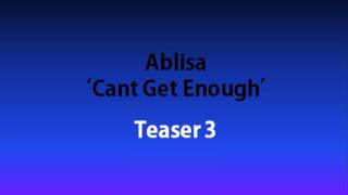 Final Teaser - Ablisa - DEBUT SINGLE 'Can't Get Enough'