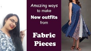 Amazing Ideas to make new outfits from fabric pieces|Redesign and Reuse| In Hindi |English subtitles