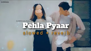 Pehla Pyaar, Lofi - [ slowed+reverb ] Armaan Malik | SLOWEDAudio