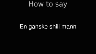 How to Pronounce correctly En ganske snill mann (Movie)