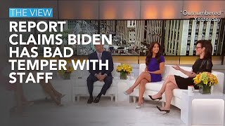 Report Claims Biden Has Bad Temper With Staff | The View