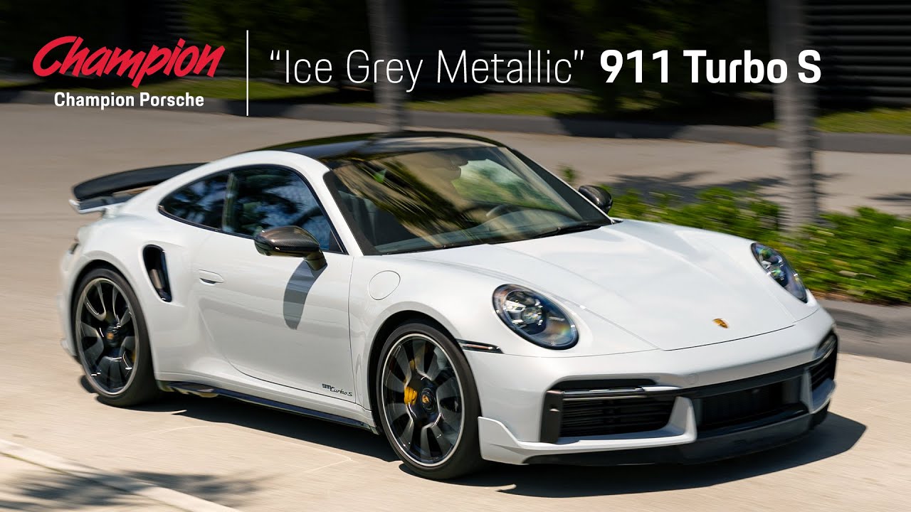 Champion Porsche | 911 Turbo S In Ice Grey Metallic Paint - YouTube