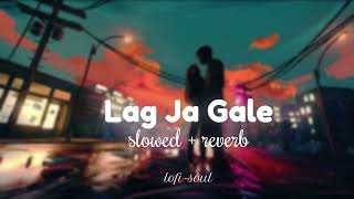 Lag Ja Gale [slowed + reverb] | Shreya Ghoshal | lofi-soul
